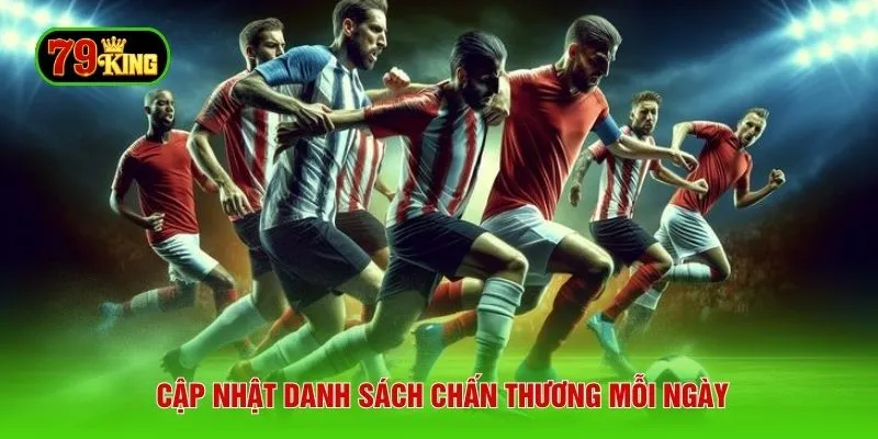 Cập nhật danh sách chấn thương mỗi ngày