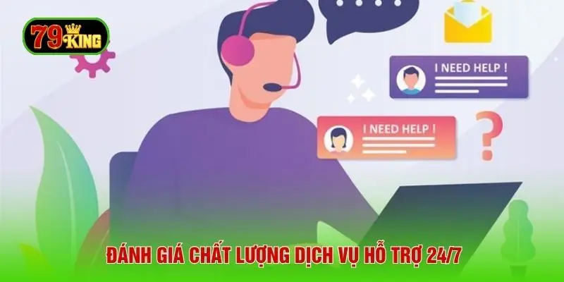 Liên hệ 79KING Đánh giá chất lượng dịch vụ hỗ trợ 24/7