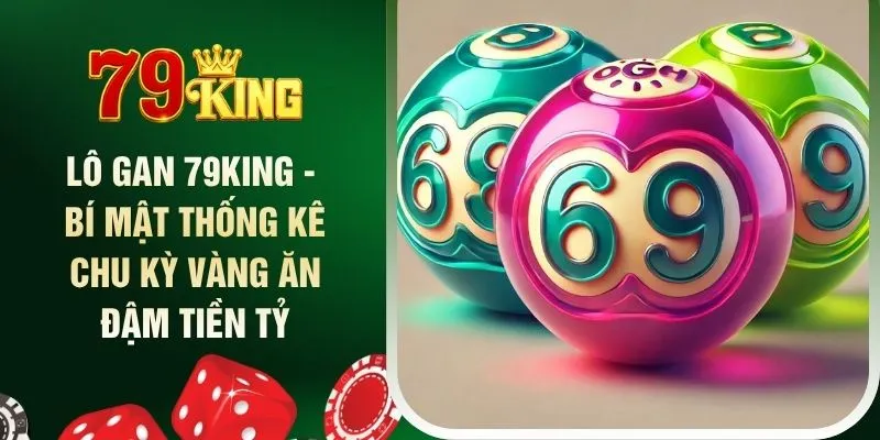 lo-gan-79king-bi-mat-thong-ke-chu-ky-vang-an-dam-tien-ty