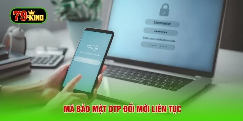 Mã bảo mật OTP đổi mới liên tục