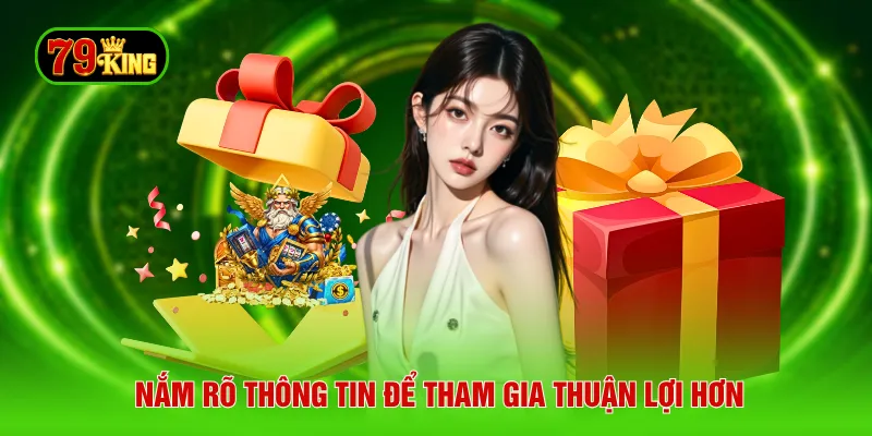 Nắm rõ thông tin để tham gia thuận lợi hơn