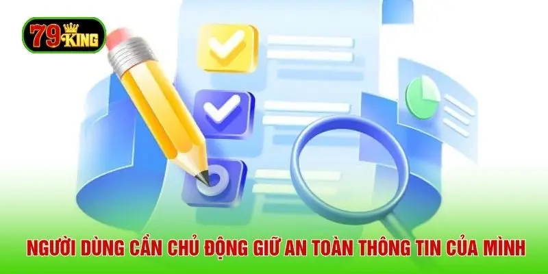 Người dùng cần chủ động giữ an toàn thông tin của mình