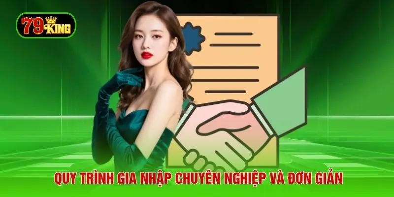 Quy trình gia nhập chuyên nghiệp và đơn giản