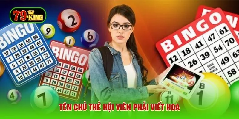 Tên chủ thẻ hội viên phải viết hoa