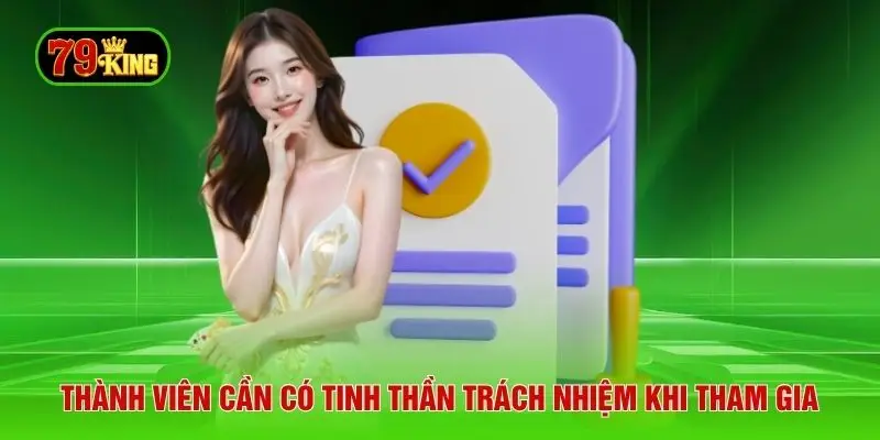 Thành viên cần có tinh thần trách nhiệm khi tham gia