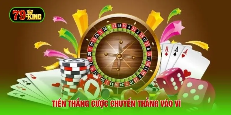 Tiền thắng cược chuyển thẳng vào ví