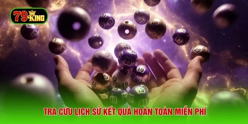 Tra cứu lịch sử kết quả hoàn toàn miễn phí