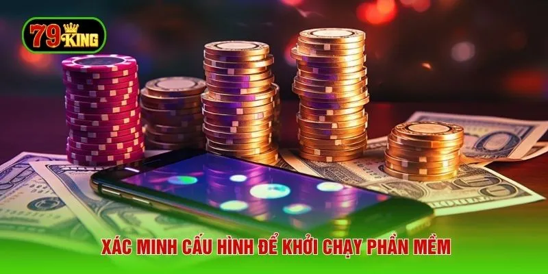 Xác minh cấu hình để khởi chạy phần mềm